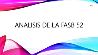 ANALISIS DE LA FASB 52
#17
 