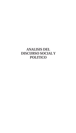 ANALISIS DEL
DISCURSO SOCIAL Y
POLITICO
 