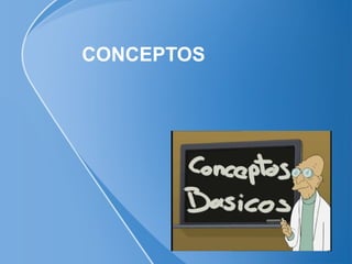 CONCEPTOS
 