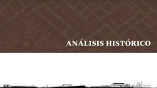 ANÁLISIS HISTÓRICO
 