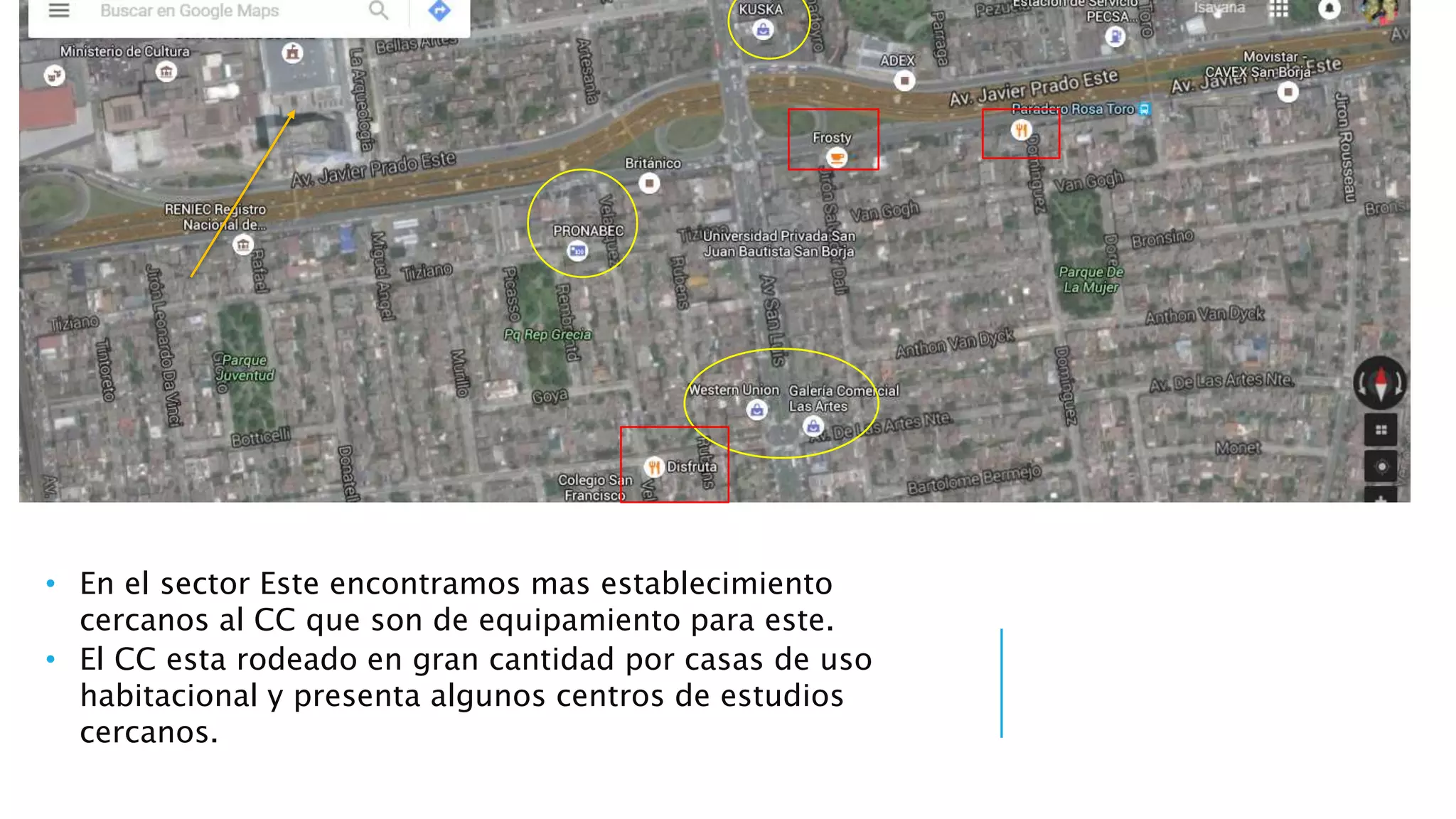 • En el sector Este encontramos mas establecimiento
cercanos al CC que son de equipamiento para este.
• El CC esta rodeado en gran cantidad por casas de uso
habitacional y presenta algunos centros de estudios
cercanos.
 