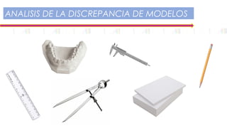 ANALISIS DE LA DISCREPANCIA DE MODELOS
 