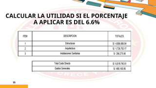 CALCULAR LA UTILIDAD SI EL PORCENTAJE
A APLICAR ES DEL 6.6%
35
 