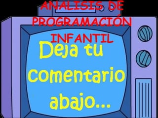 ANÁLISIS DE PROGRAMACIÓN INFANTIL 