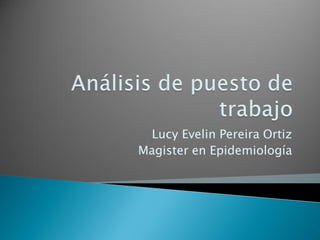 Lucy Evelin Pereira Ortiz
Magister en Epidemiología
 