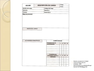 Gestión avanzada de la Calidad Tomás Fontalvo Herrera Colombia,  2007. http://site.ebrary.com/lib/bibudlimasp/ Doc?id=10179523&ppg=322 