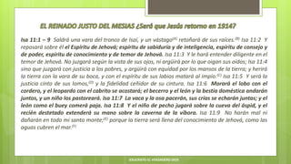 Isa 11:1 – 9 Saldrá una vara del tronco de Isaí, y un vástago(A) retoñará de sus raíces.(B) Isa 11:2 Y
reposará sobre él el Espíritu de Jehová; espíritu de sabiduría y de inteligencia, espíritu de consejo y
de poder, espíritu de conocimiento y de temor de Jehová. Isa 11:3 Y le hará entender diligente en el
temor de Jehová. No juzgará según la vista de sus ojos, ni argüirá por lo que oigan sus oídos; Isa 11:4
sino que juzgará con justicia a los pobres, y argüirá con equidad por los mansos de la tierra; y herirá
la tierra con la vara de su boca, y con el espíritu de sus labios matará al impío.(C) Isa 11:5 Y será la
justicia cinto de sus lomos,(D) y la fidelidad ceñidor de su cintura. Isa 11:6 Morará el lobo con el
cordero, y el leopardo con el cabrito se acostará; el becerro y el león y la bestia doméstica andarán
juntos, y un niño los pastoreará. Isa 11:7 La vaca y la osa pacerán, sus crías se echarán juntas; y el
león como el buey comerá paja. Isa 11:8 Y el niño de pecho jugará sobre la cueva del áspid, y el
recién destetado extenderá su mano sobre la caverna de la víbora. Isa 11:9 No harán mal ni
dañarán en todo mi santo monte;(E) porque la tierra será llena del conocimiento de Jehová, como las
aguas cubren el mar.(F)
JESUCRISTO EL VERDADERO DIOS
 