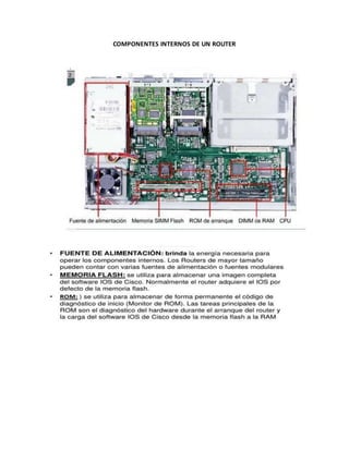 COMPONENTES INTERNOS DE UN ROUTER
 