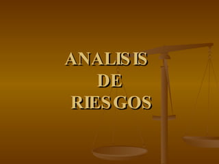 ANALISIS  DE  RIESGOS 