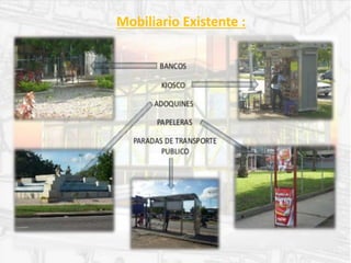 Mobiliario Existente :
 