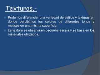 Colores.-Los colores utilizados en este sector son llamativos y dan al lugar un aspecto armónico o sustentable. Por medio del color puede lograrse plasmar en una edificación ciertos cambios y efectos.
