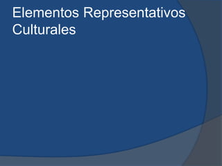 LA IDENTIDAD-CULTURAElementos Representativos CulturalesIdentificación de símbolos existentes.Identificación de actividades vinculadas a actividad 