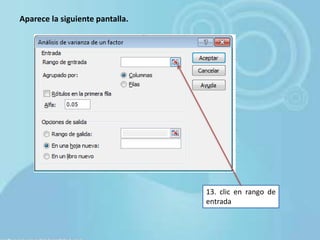 Aparece la siguiente pantalla.
13. clic en rango de
entrada
 