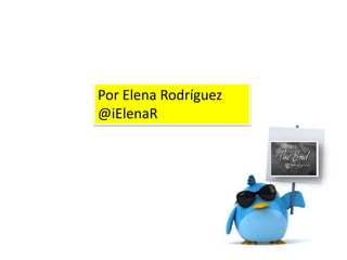Por Elena Rodríguez
@iElenaR
