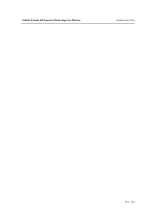 Análisis Formal del Espacio Urbano-Aspectos Teóricos   Acuña-Arias-Utia




                                                              174 - 174
 