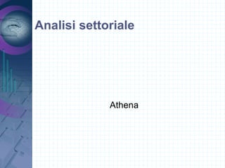 Analisi settoriale Athena 