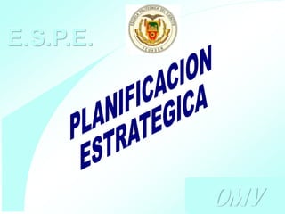 E.S.P.E.




             OMV
           Ing. Oscar Moreno V.
                 Consultor        1
 