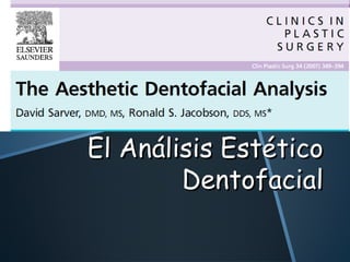El Análisis Estético
        Dentofacial
 