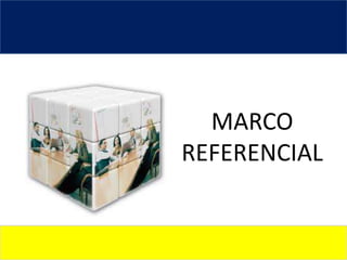 MARCO REFERENCIAL