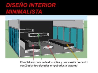 El mobiliario consta de dos sofás y una mesita de centro
con 2 estantes elevados empotrados a la pared
 