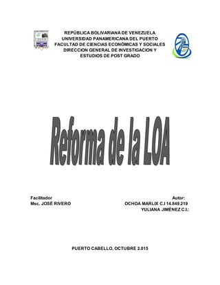 REPÚBLICA BOLIVARIANA DE VENEZUELA
UNIVERSIDAD PANAMERICANA DEL PUERTO
FACULTAD DE CIENCIAS ECONÓMICAS Y SOCIALES
DIRECCION GENERAL DE INVESTIGACION Y
ESTUDIOS DE POST GRADO
Facilitador Autor:
Msc. JOSÉ RIVERO OCHOA MARLIX C.I 14.849.219
YULIANA JIMÉNEZ C.I.:
PUERTO CABELLO, OCTUBRE 2.015
 