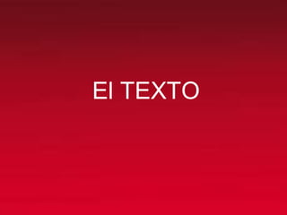 El TEXTO
 