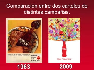 Comparación entre dos carteles de
distintas campañas.
 
