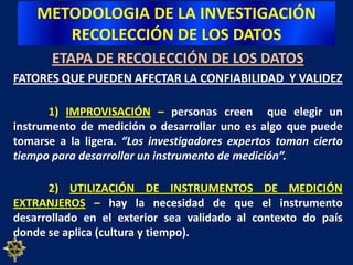 METODOLOGIA DE LA INVESTIGACIÓNRECOLECCIÓN DE LOS DATOSETAPA DE RECOLECCIÓN DE LOS DATOS  VALIDEZ DE CONTENIDOCONTENIDO COMPLETO(VARIABLES)A B C D E F G H I JK L M N O P QINSTRUMENTO DE MEDICIÓNA B C D E F G H I JK L M N O PINSTRUMENTO DE MEDICIÓNA   B   C ¿CUÁL ES EL INSTRUMENTO DE MEDICIÓN CON VALIDEZ DE CONTENIDO? 