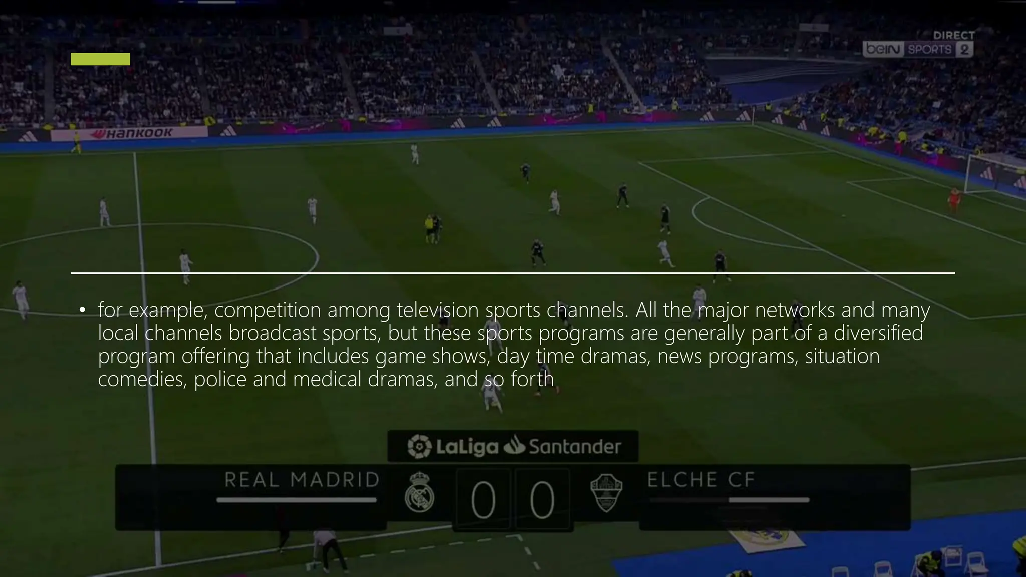 • for example, competition among television sports channels. All the major networks and many
local channels broadcast sports, but these sports programs are generally part of a diversified
program offering that includes game shows, day time dramas, news programs, situation
comedies, police and medical dramas, and so forth
 