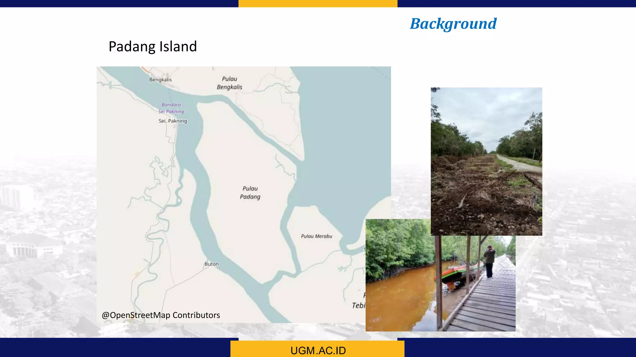 UGM.AC.ID
Background
Padang Island
@OpenStreetMap Contributors
 
