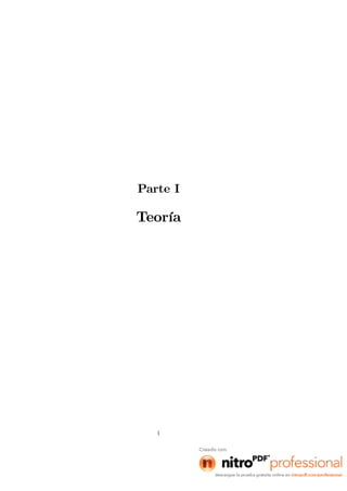 Parte I

Teoría




      1




 © Los autores, 2002; © Edicions UPC, 2002.
 