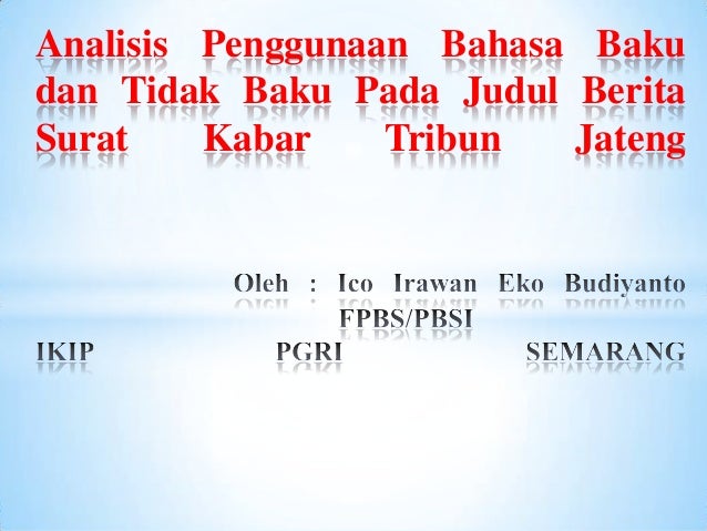 Analisis Penggunaan Bahasa Baku Dan Tidak Baku