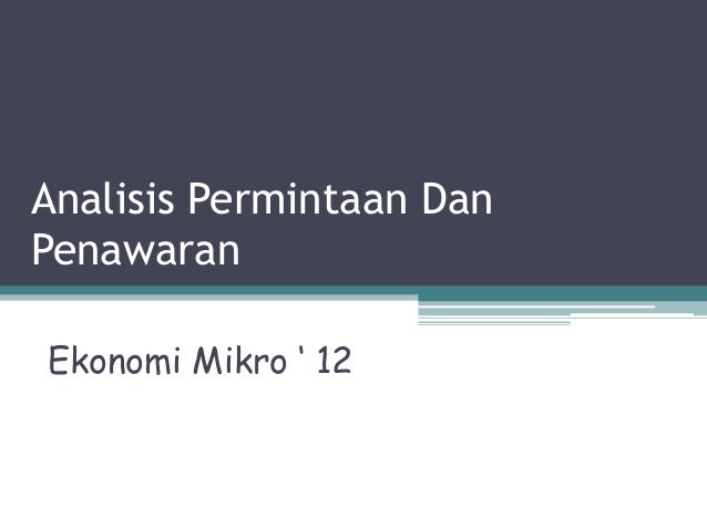 Analisis Permintaan Dan Penawaran