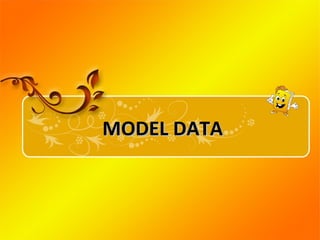 MODEL DATAMODEL DATA
 