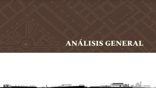 ANÁLISIS GENERAL
 