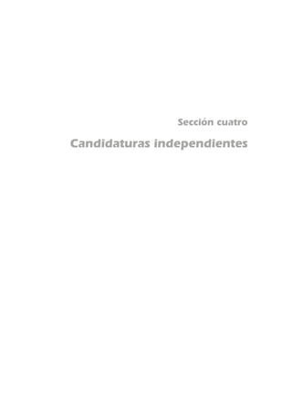 Sección cuatro
Candidaturas independientes
 