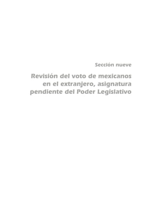 Sección nueve
Revisión del voto de mexicanos
en el extranjero, asignatura
pendiente del Poder Legislativo
 