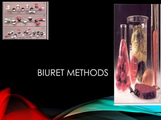 BIURET METHODS
 