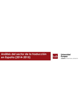 Análisis del sector de la traducción
en España (2014-2015)
 