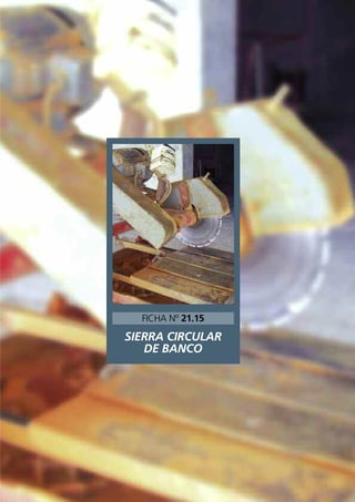 SIERRA CIRCULAR
DE BANCO
FICHA Nº 21.15
 
