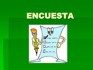 ENCUESTA

 