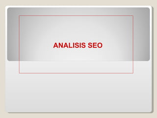 ANALISIS SEO 