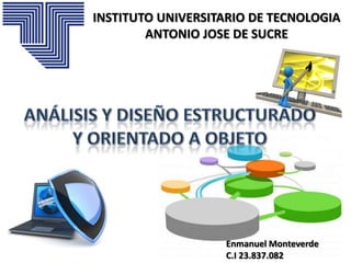 INSTITUTO UNIVERSITARIO DE TECNOLOGIA
ANTONIO JOSE DE SUCRE
Enmanuel Monteverde
C.I 23.837.082
 