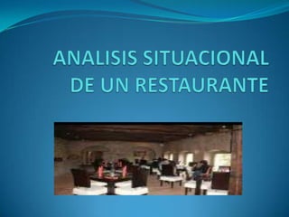 Analisis situacional de un restaurante