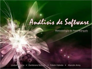 Análisis de Software Metodología de Pere Marqués Linda Palencia   •   Zambrano Solange   •   Pabón Fabiola   •    Alarcón Anny  
