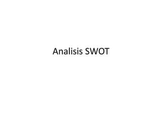 Analisis SWOT
 
