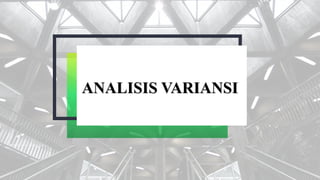 ANALISIS VARIANSI
 