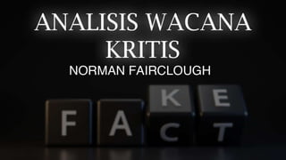 Analisis Wacana Kritis
 