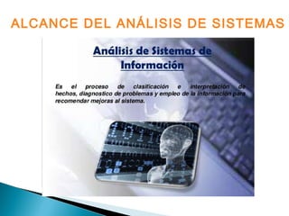 ALCANCE DEL ANÁLISIS DE SISTEMAS
 