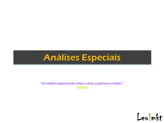 “O trabalho espanta três males: o vício, a pobreza e o tédio.”
                          Voltaire
 